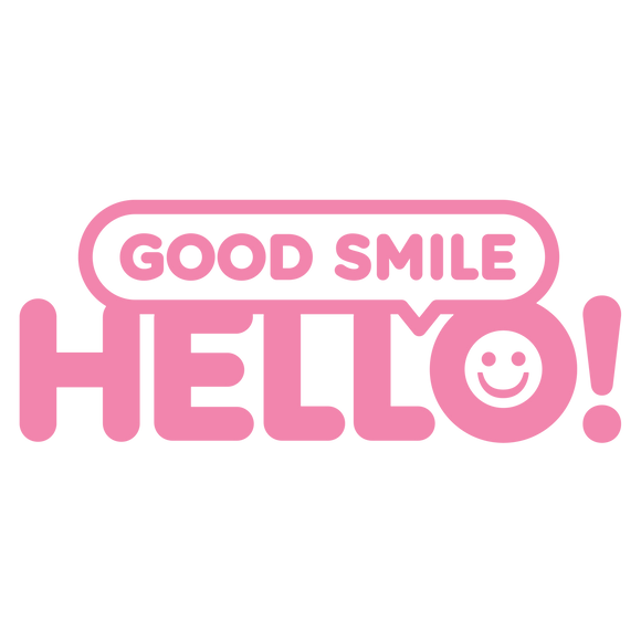HELLO! GOOD SMILE